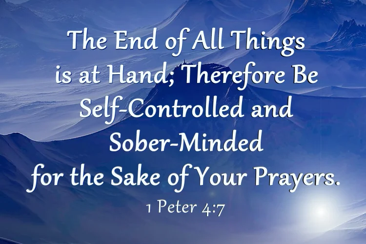 1 Peter 4:7